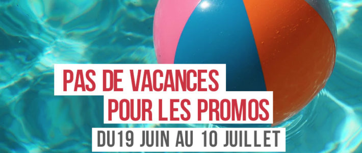 PAS DE VACANCES POUR LES PROMOS  !